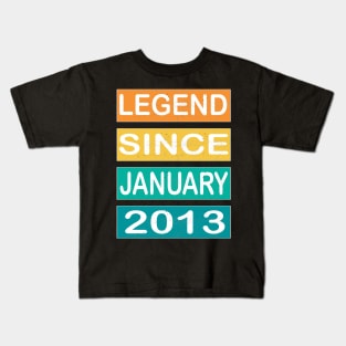 LEGEND SINCE JANUARY 2013 Kids T-Shirt